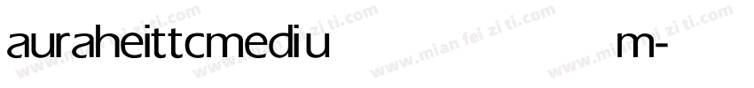 auraheittc medium字体转换